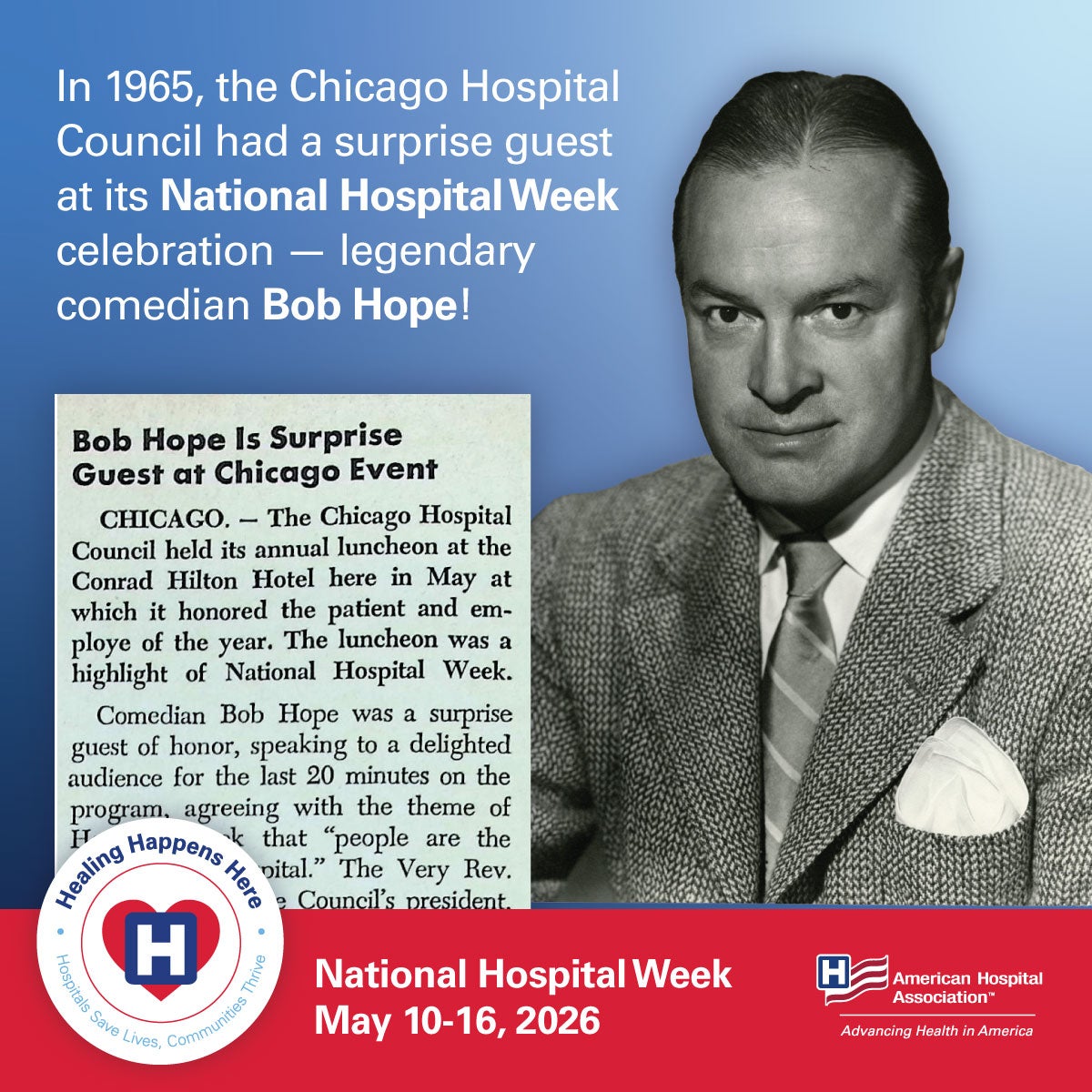 Black and white photo of comedian Bob Hope. Text: In 1956, the Chicago Hospital Council had a surprise guest at its National Hospital Week celebration - Legendary comedian Bob Hope!
