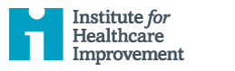 The Institute for Healthcare Improvement (IHI)