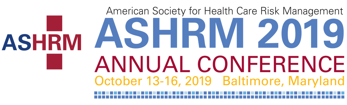 ASHRM 2019 Annual Conference October 13-16, 2019, Baltimore, Maryland