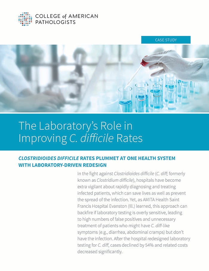 CAP The Laboratory’s Role in Improving C. difficile Rates