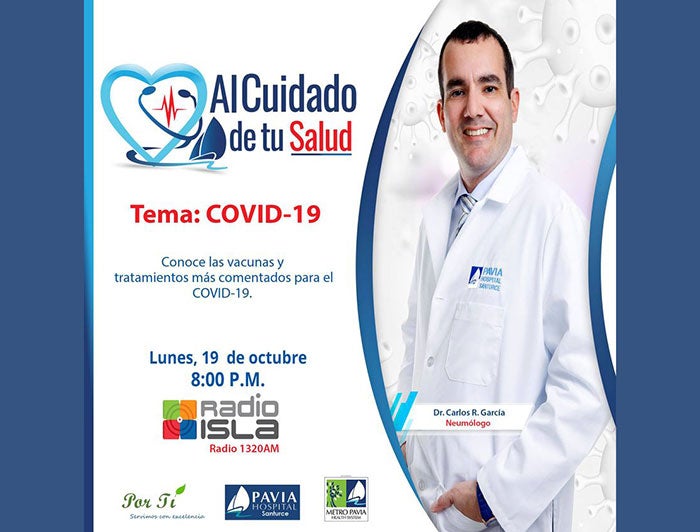 poster advertising radio program Al Cuidado de tu Salud shows Dr. Carlos R. Garcia, with text: Tema - COVID-19 - Conoce las vacunas y tratamientos mas comentados para el COVID-19. Lunes, 19 de Octubre, 8 pm