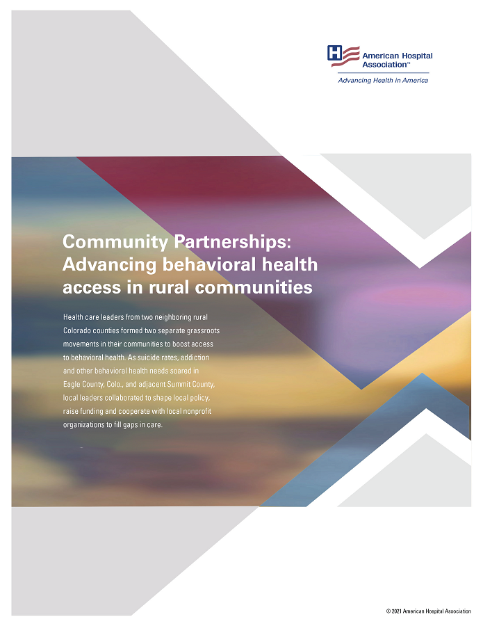 Community Partnerships: Advancing Behavioral Health Access in Rural Communities. Health care leaders from two neighboring rural Colorado counties formed two separate grassroots movements in their communities to boost access to behavioral health. As suicide rates, addiction and other behavioral health needs soared in Eagle County, Colo., and adjacent Summit County, local leaders collaborated to shape local policy, raise funding and cooperate with local nonprofit organizations to fill gaps in care.