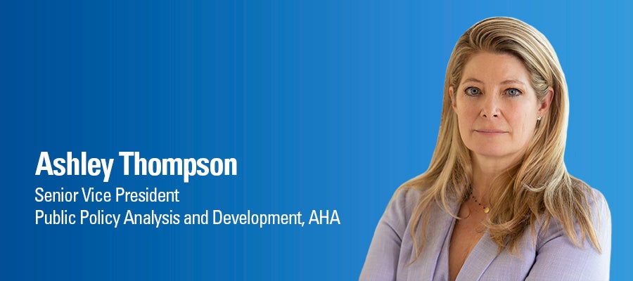Ashley Thompson headshot. Senior Vice President, Public Policy Analysis and Development, AHA.