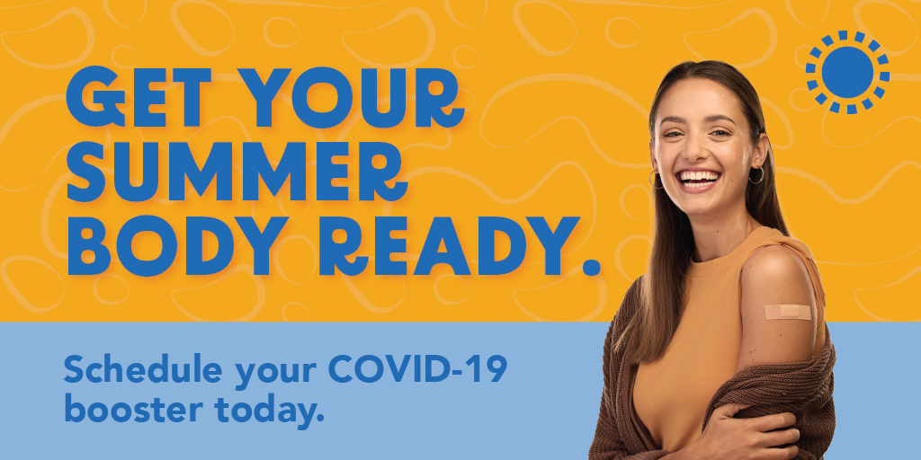Woman stands in sleeveless top with bandaid on shoulder exposed. Text: Get your summer body ready. Schedule your COVID-19 booster today