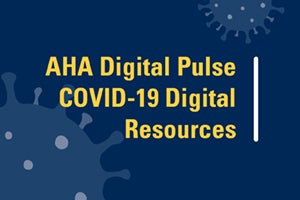 AHA Digital Pulse COVID-19 Digital Resources