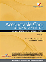 AHA Research Synthesis Report: Accountable Care Organizations 