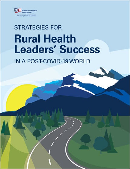 Cover: Playbook - Strategies for Rural Health Leaders’ Success In A Post-Covid-19 World