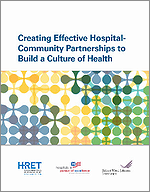 Creating Effective Hospital-Community Partnerships to Build a Culture of Health – August 2016