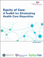 Equity of Care: A Toolkit for Eliminating Health Care Disparities – January 2015 