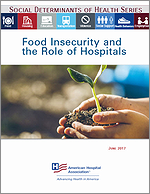 Social Determinants of Health Series: Food Insecurity and the Role of Hospitals