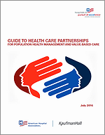 Guide to Health Care Partnerships for Population Health Management and Value-based Care – July 2016