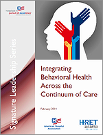 Integrating Behavioral Health Across the Continuum of Care – February 2014