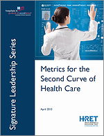 Metrics for the Second Curve of Health Care – April 2013