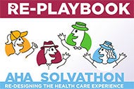 AHA Market Scan New AHA Tool Helps Frame Problem Solving for Big Challenges AHA Solvathon Re-Playbook banner. Re-designing the Health Care Experience.