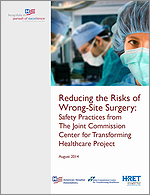 Reducing the Risks of Wrong-Site Surgery: Safety Practices from The Joint Commission Center for Transforming Healthcare Project – August 2014
