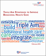 Triple Aim Strategies to Improve Behavioral Health Care – February 2016