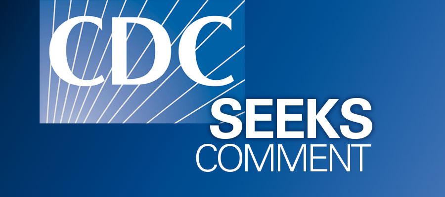 cdc-seeks-comment