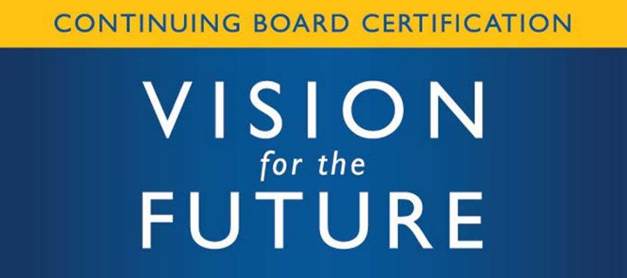 Continuing Board Certification Vision for the Future