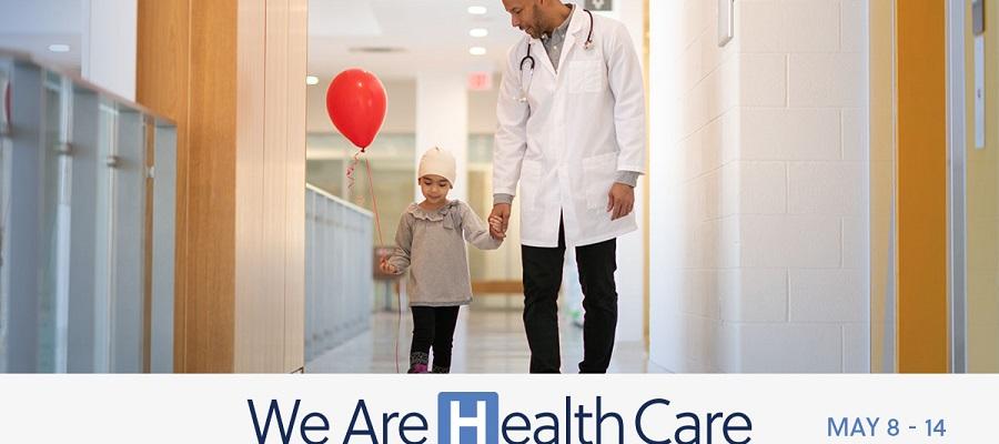 National Hospital Week. We Are Health Care. May 8–14.