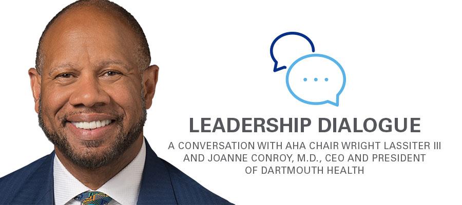 Leadership Dialogue. A Conversation with AHA Chair Wright Lassiter III.