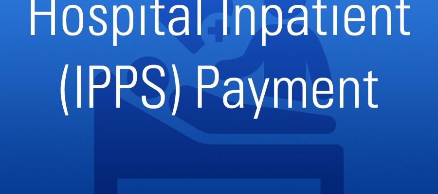 Hospital Inpatient (IPPS) Payment