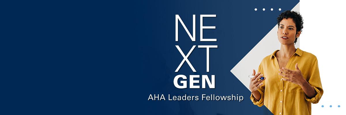 Next Generation AHA Leaders Fellowship 2024 Applications.