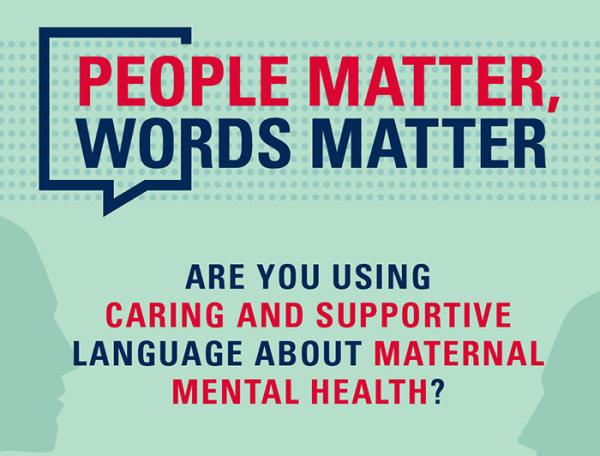 People Matter, Words Matter poster - Are you using caring and supportive language about maternal mental health?